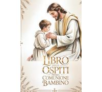 LIBRO DEGLI OSPITI PRIMA COMUNIONE BAMBINO: ELEGANTI ALBUM DEI RICORDI PER BAMBINO CON ILLUSTRZIONI A COLORI,SPAZIO PER FOTO E DEDICHE DI AUGURI. (Vintage religious ceremonies)