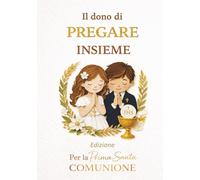 Libro degli Ospiti Prima Comunione: Il dono di pregare insieme: Preghiere cattoliche illustrate per bambini con Padre Nostro e Ave Maria, pagine per ... e benedizioni - Regalo per bambina o bambino
