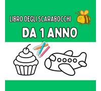 Libro degli scarabocchi da 1 anno: Il mio primo libro degli scarabocchi per le manine