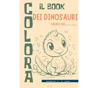 Libro dei dinosauri da colorare: per bambini dai 3 ai 5 anni