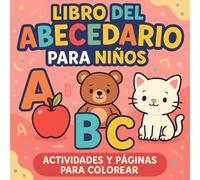 Libro del Abecedario en Español para Niños: Color, trace, and play mientras aprendes el abecedario de una manera fácil y divertida.