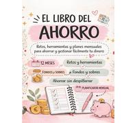 LIBRO DEL AHORRO: Retos, herramientas y planes mensuales para ahorra y gestionar facilmente tu dinero