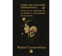 Libro del ensueño hierofánico, teoría de la existencia de la palabra y premonición de tu muerte