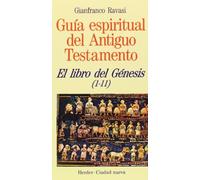 Libro del Génesis (1-11) (Guía espiritual del Antiguo Testamento)