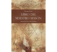 Libro del Maestro Masón: Manual de instrucción iniciática: 3 (TEXTOS HISTÓRICOS Y CLÁSICOS)