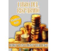 Libro del Risparmio: Budget Plan e Money Challenge per gestire le proprie entrate e risparmiare in modo semplice ed efficace!