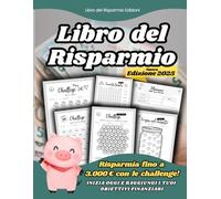 Libro del Risparmio: Budget Planner e 30 Challenge per gestire le proprie entrate e risparmiare senza stress!: Tecniche semplici e attività ... gestire il budget e risparmiare con facilità.