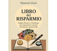 Libro del Risparmio: Budget Planner e Challenge per risparmiare e gestire facilmente i propri soldi