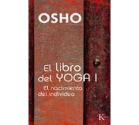 El libro del yoga I: El nacimiento del individuo (Sabiduría Perenne)