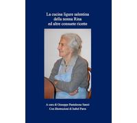Libro della cucina ligure salentina della nonna Rina ed altre consuete ricette