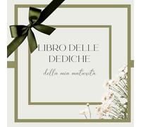 LIBRO DELLE DEDICHE DELLA MIA MATURITA': Elegante Guest Book per la Festa di Diploma: 100 Pagine per Auguri, Messaggi e Ricordi Indimenticabili per festeggiare la fine del tuo percorso scolastico.