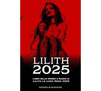 Libro delle Ombre e Diario di Lilith la Luna Nera 2025: Agenda settimanale 2025 di Lilith con frasi, fasi lunari e pagine segrete