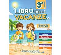 Libro delle vacanze 3 elementare: Compiti delle vacanze per la terza elementare (8-9 anni) con attività di Italiano, Matematica, Inglese ed Educazione civica