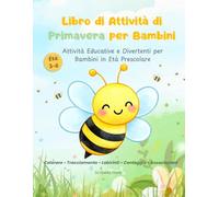Libro di Attività di Primavera per Bambini: Attività Educative e Divertenti per Bambini in Età Prescolare (Libri di Attività Stagionali per Bambini)