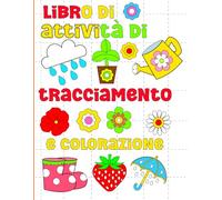 Libro di attività di tracciamento e colorazione primaverile: Attività divertenti di tracciamento e colorazione per la stagione primaverile, un regalo ... e dell'infanzia. Disegni floreali semplici