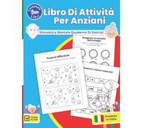 Libro Di Attività Per Anziani: Ginnastica Mentale Quaderno Di Esercizi
