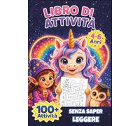 Libro di Attività per Bambine 4-6 Anni Senza Bisogno di Saper Leggere: Libro prescolare con giochi educativi, labirinti, unisci i puntini, trova le ... creative per bambini in età prescolare)