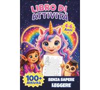 Libro di Attività per Bambine 4-6 Anni Senza Bisogno di Sapere Leggere: Libro prescolare con giochi educativi, labirinti, unisci i puntini. Con ... creative per bambini in età prescolare)