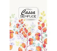 Libro di Cassa Semplice: Formato Grande | 120 Pagine | Pagine Numerate | Indice di Riepilogo | Elenco Contatti | Registro di Cassa Entrate Uscite | ... Avere | Partita Doppia | Libro Prima Nota