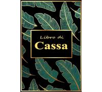 Libro di Cassa Semplice: Registro di Contabilità Entrate e Uscite per Piccole Imprese