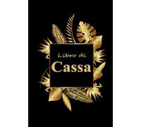 Libro di Cassa Semplice: Registro Entrate e Uscite per Piccole Imprese .