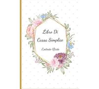 Libro Di Cassa Semplice: Registro Entrate - Uscite per tenere traccia del budget ,Ideale per i proprietari di piccole imprese e lavoratori autonomi - DIN A5 -110 Pagine da compilare.03