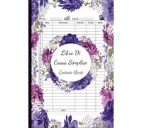 Libro Di Cassa Semplice: Registro Entrate - Uscite per tenere traccia del budget ,Ideale per i proprietari di piccole imprese e lavoratori autonomi - DIN A5 -110 Pagine da compilare.01