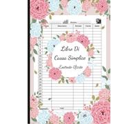 Libro Di Cassa Semplice: Registro Entrate - Uscite per tenere traccia del budget ,Ideale per i proprietari di piccole imprese e lavoratori autonomi - DIN A5 -110 Pagine da compilare.02