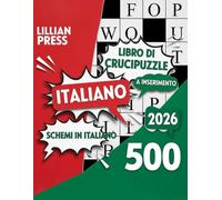 Libro di Crucipuzzle a Inserimento (Word Fill-in) - 500 Schemi in Italiano: Con la parola iniziale | Allenamento mentale rilassante e divertente | 500 ... alla fine | Perfetto per adulti e anziani
