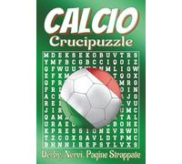 Libro di Crucipuzzle sul Calcio: Caratteri grandi: campionato italiano, calciatori, stadi, derby e altro | 6x9 pollici, 110 pagine | 55 puzzle, 660 parole | Regalo per vacanze e pause dal tifo