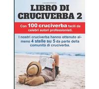 Libro di Cruciverba 2: 100 premiati cruciverba, molto apprezzati e facili.