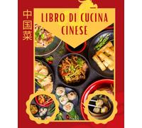 LIBRO DI CUCINA CINESE: ricette cinesi libro di cucina asiatico