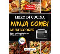 Libro Di Cucina Ninja Combi Multicooker: Ricette tradizionali italiane per il Ninja Combi 12-in-1