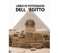 Libro di fotografie dell’Egitto - Edizione premium con 100 foto HD | piramidi, palazzi storici e paesaggi iconici | ideale come regalo e libro da collezione
