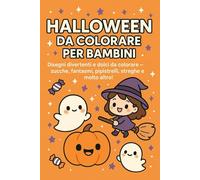 Libro di Halloween da Colorare per Bambini: 25 Disegni Dolci e Divertenti con Zucche, Fantasmi, Pipistrelli e Streghette - Perfetto per Bambini dai 3 agli 8 Anni