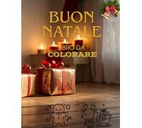 Libro di Natale da Colorare - 50 Pagine di Magia per Bambini e Adulti: LIBRO DA COLORARE DI NATALE PER BAMBINIE E PER ADULTI PASSATEMPO CREATIVO
