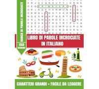 Libro di Parole Incrociate in Italiano - 150 Schemi con Banca di Parole - Caratteri Grandi • Facile da Leggere: Rilassati, divertiti e mantieni la ... 150 schemi di parole incrociate in italiano!