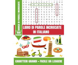 Libro di Parole Incrociate in Italiano - 150 Schemi con Banca di Parole - Caratteri Grandi • Facile da Leggere: Rilassati, divertiti e mantieni la ... 150 schemi di parole incrociate in italiano!