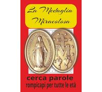 Libro di Parole Intrecciate della Medaglia Miracolosa: Parole intrecciate con testo di facile lettura sulla Madre Maria, la Medaglia Miracolosa, ... Oltre 50 rompicapi… Regali per tutte le età.