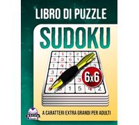 Libro di puzzle Sudoku a caratteri extra grandi per adulti: 200 giochi mentali da facili a difficili con griglie a caratteri grandi per anziani, ... mentale: Puzzle con griglia 6x6
