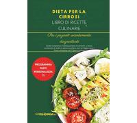 LIBRO DI RICETTE DIETETICHE PER CIRROSI DI NUOVA DIAGNOSI: Guida definitiva a ricette nutrienti, senza zucchero e a basso contenuto di sodio per un fegato sano | Con piano alimentare di 7 giorni