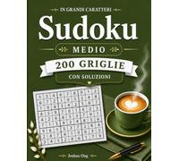 Libro di Sudoku in Carattere Grande: Medio: 200 Puzzle di Sudoku Medi in Carattere Grande per Adulti e Anziani con Soluzioni | Giochi Mentali ... Carattere Grande: Facile, Medio e Difficile)