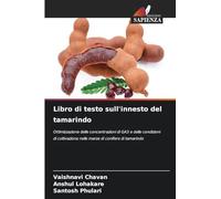 Libro di testo sull'innesto del tamarindo: Ottimizzazione delle concentrazioni di GA3 e delle condizioni di coltivazione nelle marze di conifere di tamarindo