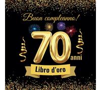 Libro d'oro 70 anni: Libro degli Ospiti di Compleanno per Uomo o Donna | Idea Regalo Originale con Pagine Guidate, Spazi Creativi e Ricordi Speciali