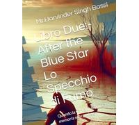 Libro Due:- After the Blue Star Lo Specchio di Fumo: Quando la verità fu sepolta, la memoria sopravvisse