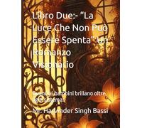 Libro Due:- “La Luce Che Non Può Essere Spenta” Un Romanzo Visionario: Quando i bambini brillano oltre ogni sistema.