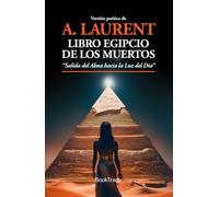 Libro egipcio de los muertos: "Salida del Alma hacia la Luz del Día": 2 (Sendero)