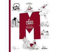 El gran libro de la Guía Michelín (LAROUSSE - Libros Ilustrados/ Prácticos - Gastronomía)