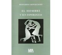 Libro el hombre y sus esperanzas bernardo movsichoff