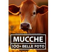 Libro Fotografico - Mucche - Grande Collezione Incredibile: 100 Bellissime Foto Di Mucche In Una Fantastica Collezione - Per Bambini E Adulti